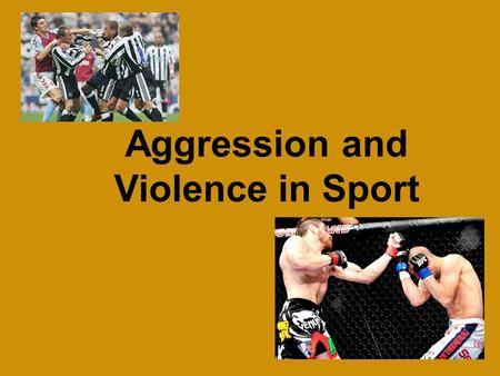 Aggression and Violence in Sport. Violence in sports parallels the reality of violence in a society as a whole –We see examples of societal violence every.
