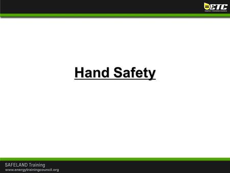 Hand Safety. Injuries to hands and fingers are typically the most frequent injury we have. Most of the work we do is done with our hands. It stands to.