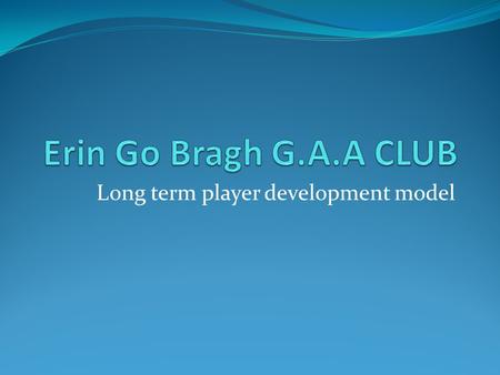 Long term player development model