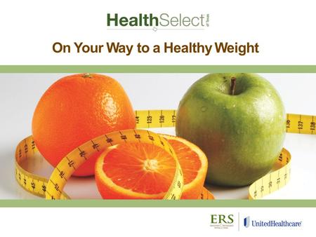 On Your Way to a Healthy Weight. Lose and Win Session 1 Objectives Understand the benefits of weight loss. Determine a healthy weight range. Understand.