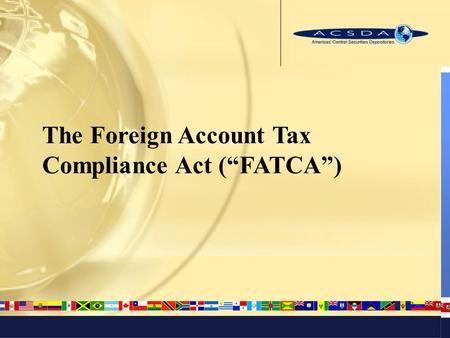 The Foreign Account Tax Compliance Act (“FATCA”).
