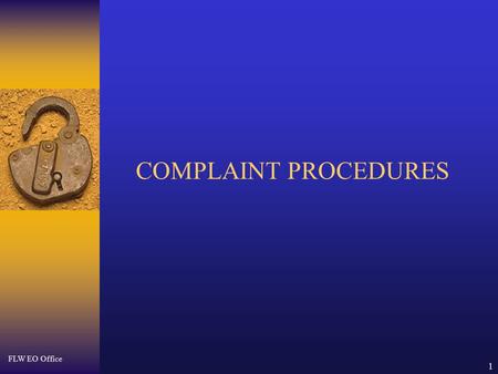 FLW EO Office 1 COMPLAINT PROCEDURES. FLW EO Office 2 Overview  Describe the Army’s EO Complaint Process  Define the types of Complaints  Describe.