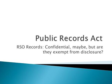 RSO Records: Confidential, maybe, but are they exempt from disclosure?
