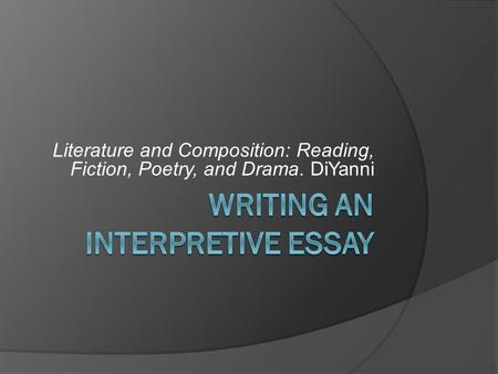 Literature and Composition: Reading, Fiction, Poetry, and Drama. DiYanni.