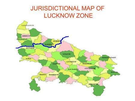 JURISDICTIONAL MAP OF LUCKNOW ZONE. JURISDICTION OF CHIEF COMMISSIONER LUCKNOW ZONE The jurisdiction of Chief Commissioner Lucknow covers Central & Eastern.