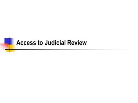 Access to Judicial Review. 2 Objectives Understand the difference between jurisdiction and standing Understand the theories of standing and how they are.