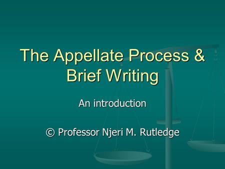 The Appellate Process & Brief Writing