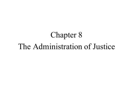 The Administration of Justice