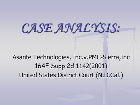 CASE ANALYSIS: Asante Technologies, Inc.v.PMC-Sierra,Inc