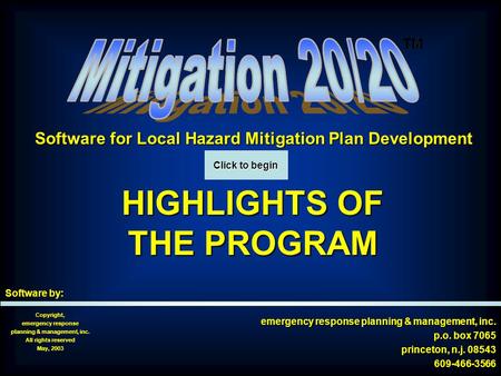 Software for Local Hazard Mitigation Plan Development HIGHLIGHTS OF THE PROGRAM Software by: emergency response planning & management, inc. p.o. box 7065.