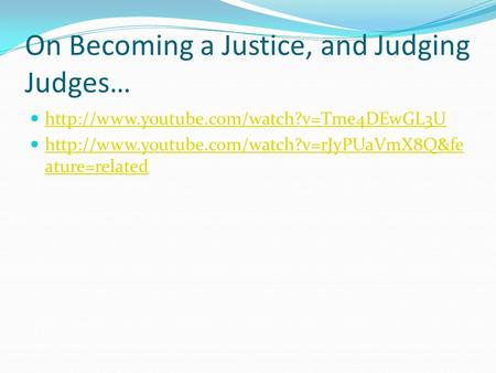 On Becoming a Justice, and Judging Judges…   ature=related