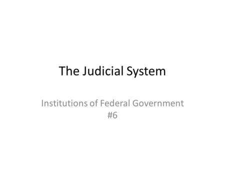 Institutions of Federal Government #6