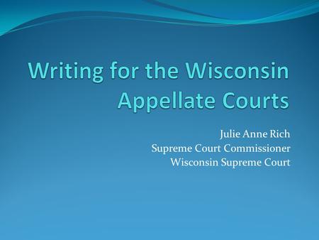 Julie Anne Rich Supreme Court Commissioner Wisconsin Supreme Court.