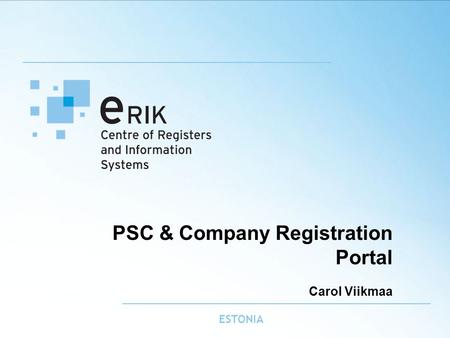ESTONIA PSC & Company Registration Portal Carol Viikmaa.