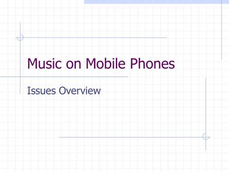 Music on Mobile Phones Issues Overview. Mobile Music Formats Common Music Formats used in Multimedia Messaging Services (MMS) are: MIDI SP-MIDI I-Melody.