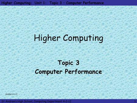 Higher Computing: Unit 1: Topic 3 – Computer Performance St Andrew’s High School, Computing Department 4-2-121 Higher Computing Topic 3 Computer Performance.
