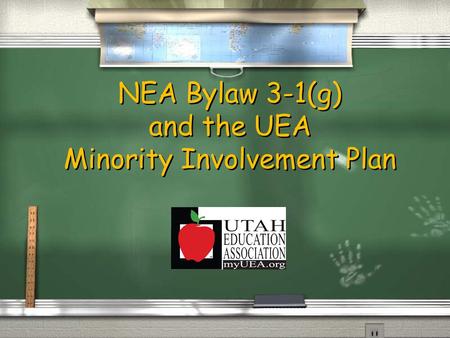 NEA Bylaw 3-1(g) and the UEA Minority Involvement Plan.