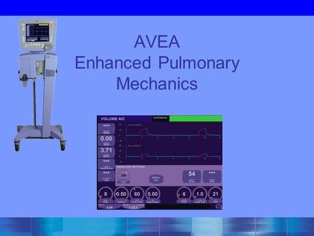 AVEA Enhanced Pulmonary Mechanics