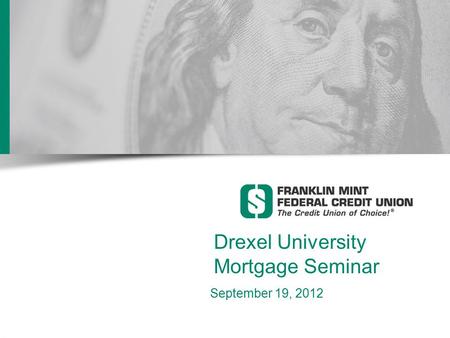 September 19, 2012 Drexel University Mortgage Seminar.