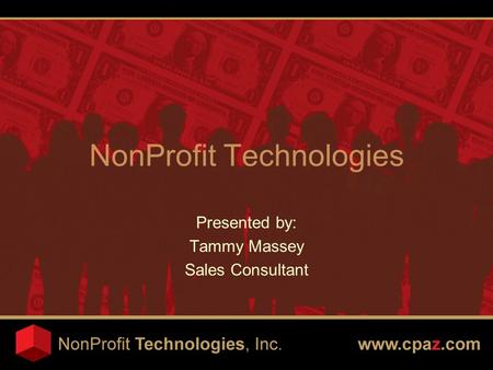 NonProfit Technologies Presented by: Tammy Massey Sales Consultant.