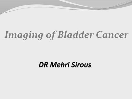Imaging of Bladder Cancer