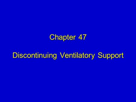 Chapter 47 Discontinuing Ventilatory Support. Mosby items and derived items © 2009 by Mosby, Inc., an affiliate of Elsevier Inc. 2 Objectives  List factors.