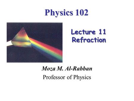 Moza M. Al-Rabban Professor of Physics