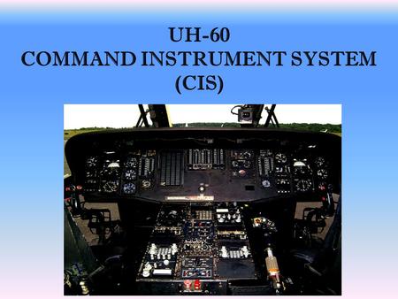 UH-60 COMMAND INSTRUMENT SYSTEM (CIS)