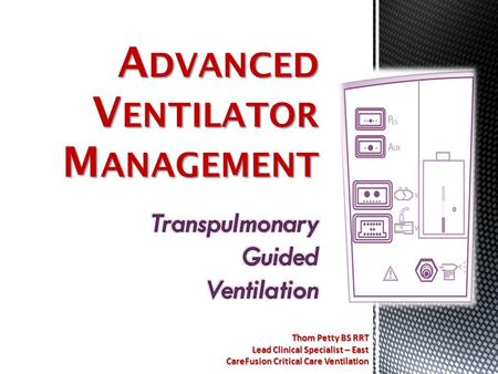 Advanced Ventilator Management Transpulmonary Guided Ventilation