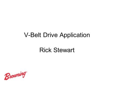 V-Belt Drive Application Rick Stewart