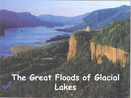 The Great Floods of Glacial Lakes. Colonnades of Columbia Plateau basalt.