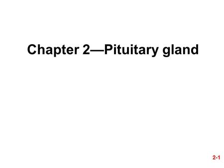 Chapter 2—Pituitary gland