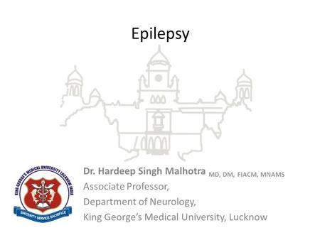 Epilepsy Dr. Hardeep Singh Malhotra MD, DM, FIACM, MNAMS