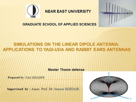 NEAR EAST UNIVERSITY GRADUATE SCHOOL OF APPLIED SCIENCES Master Thesis defense Prepared by :Talal KHADER Supervised by : Assoc. Prof. Dr. Sameer IKHDAIR.