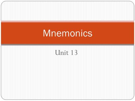 Unit 13 Mnemonics. ad infinitum (adv.) endlessly infinity.