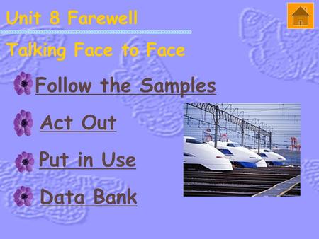 Follow the Samples Act Out Put in Use Data Bank Unit 8 Farewell