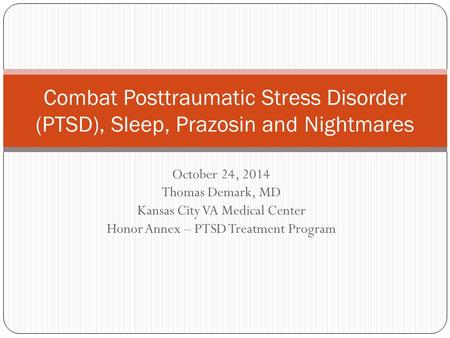 October 24, 2014 Thomas Demark, MD Kansas City VA Medical Center