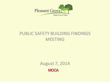 PUBLIC SAFETY BUILDING FINDINGS MEETING August 7, 2014.