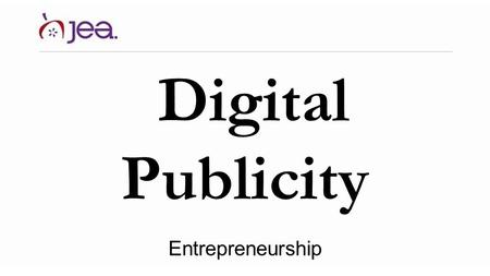 Digital Publicity Entrepreneurship. What are social media? What are social media? According to Merriam-Webster, … “Electronic communications … through.