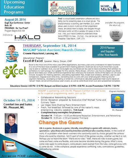 August 20, 2014 Eagle Eye Conference Center Bath, MI PROGRAM: Do You Prezi? Program Begins 9:00 AM Co-Sponsored by: and after the program, the return of…