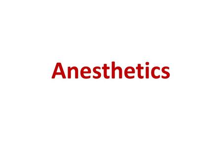 Anesthetics. Overview General anesthesia is essential to surgical practice, because it renders patients: analgesic amnesic unconscious provides muscle.