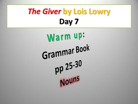 The Giver by Lois Lowry Day 7 We will review the study questions for chapters 14-15. Get out your notebooks and study questions.