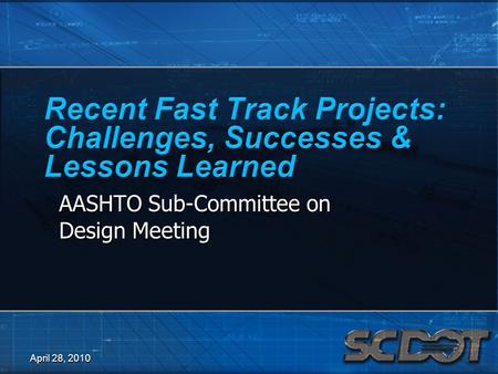 AASHTO Sub-Committee on Design Meeting April 28, 2010.