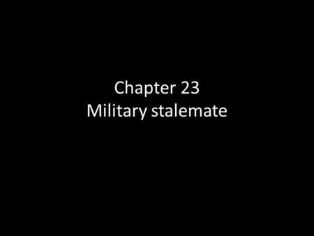 Chapter 23 Military stalemate. Union Military strategy in 1864 The north developed a unified command system to coordinate strategy on all fronts Lincoln.