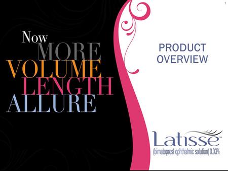 1 DRAFT PRODUCT OVERVIEW. 2 THE NEWEST INNOVATION FROM ALLERGAN Introducing LATISSE™—the first and only FDA-approved product to grow eyelashes longer,