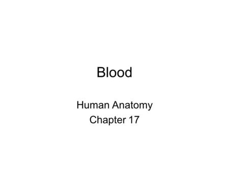 Blood Human Anatomy Chapter 17.