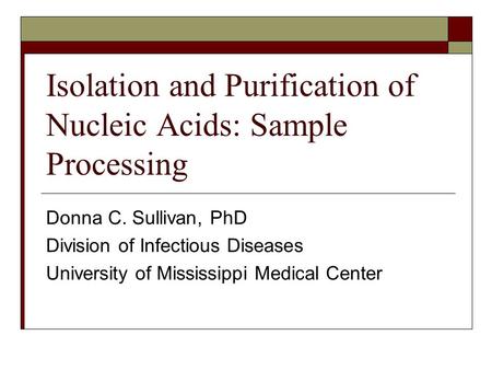 Isolation and Purification of Nucleic Acids: Sample Processing