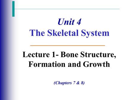 Lecture 1- Bone Structure, Formation and Growth