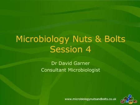Microbiology Nuts & Bolts Session 4