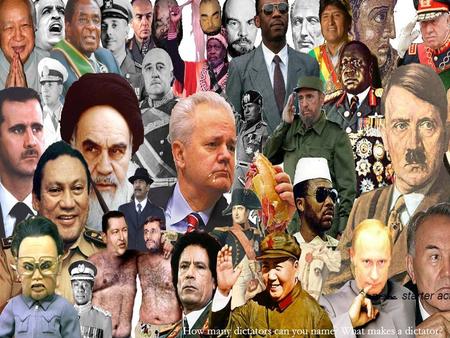 How many dictators can you name? What makes a dictator?  starter activity.